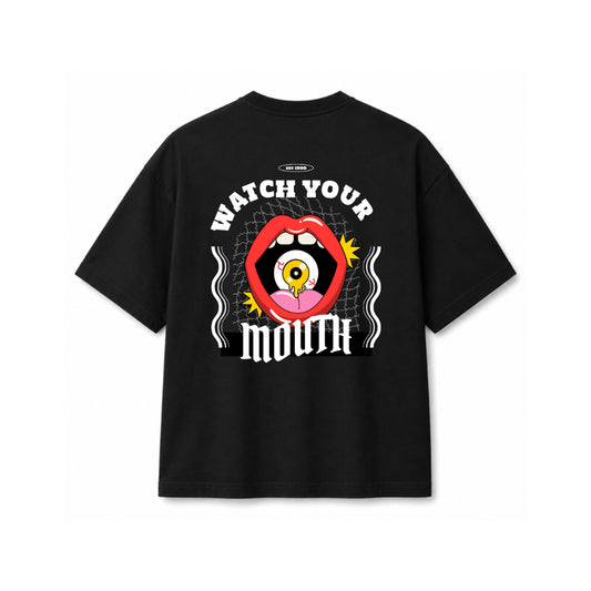WATCH YOUR MOUTH